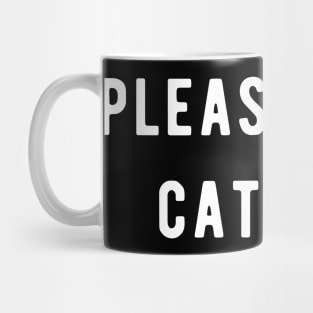 please send cat pics Mug